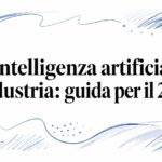 Intelligenza artificiale industria: guida per il 2026
